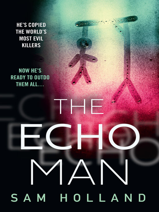 Détails du titre pour The Echo Man par Sam Holland - Disponible